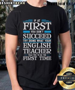 Alt Text: Funny 'If At First You Dont Succeed' T-Shirt for English teachers and students, featuring a motivational quote design.