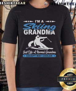 Alt Text: Skiing grandma wearing a fun tee shirt, showcasing 'Just Like a Normal Grandma Except Way Cooler' design on the slopes.