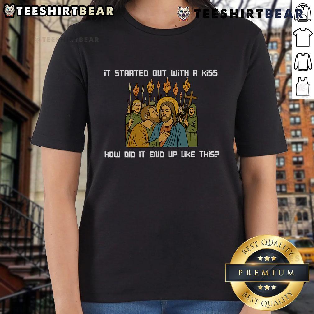Top It Started Out With A Kiss How Did It End Up Like This Jesus Ladies Tee Top It Started Out With A Kiss Jesus Ladies Tee featuring a stylish design and playful text for casual wear.