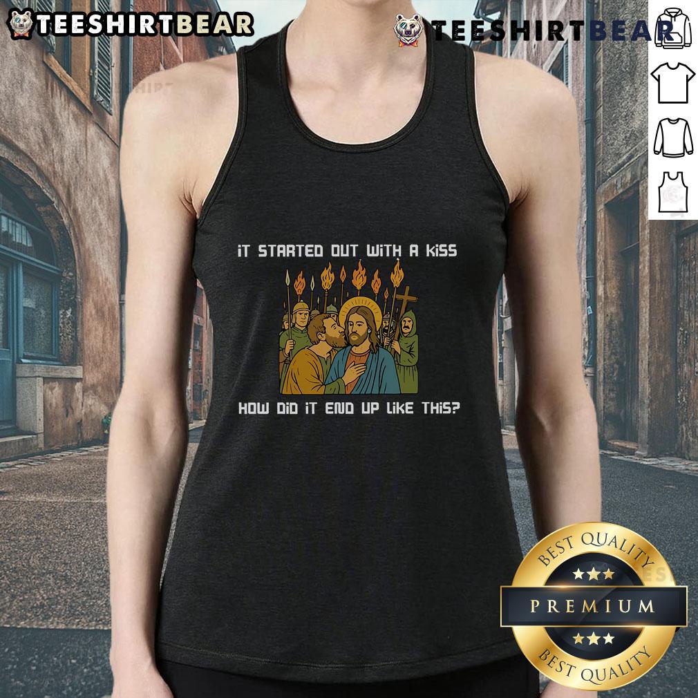 Top It Started Out With A Kiss How Did It End Up Like This Jesus Tank Top Jesus tank top featuring the phrase 'Top It Started Out With A Kiss, How Did It End Up Like This' for trendy fashion.
