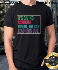 Top Its Giving Summer Break No Cap Teachers Out End Of School T-Shirt design featuring vibrant summer graphics and playful text.