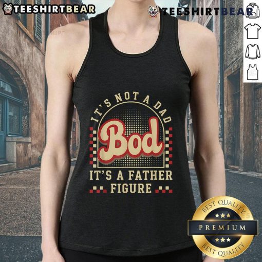 Top It's Not A Dad Bod It's A Father Figure Retro Tank Top displayed on a mannequin in a stylish setting.