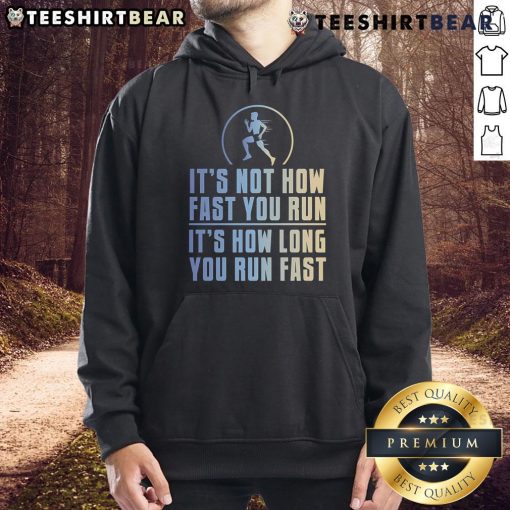 Alt Text: Stylish 'Top It's Not How Fast You Run, It's How Long You Run Fast' hoodie in navy blue for fitness enthusiasts.
