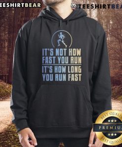 Alt Text: Long-distance runner hoodie featuring the quote, It's not how fast you run, it's how long you run fast.