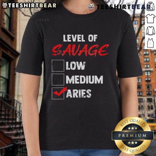 Top Level of Savage Low Medium Aries Zodiac Ladies Tee featuring bold design for astrology enthusiasts.