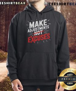 Motivational hoodie featuring 'Make Adjustments, Not Excuses' design, perfect for hustle and discipline enthusiasts.