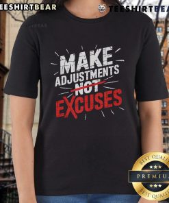 Motivational ladies' tee featuring 'Top Make Adjustments Not Excuses' design, perfect for hustling with discipline.