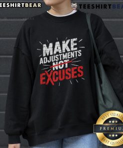 Motivational sweatshirt featuring 'Make Adjustments, Not Excuses' slogan, perfect for hustle and discipline enthusiasts.