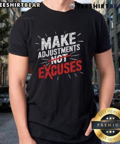 Top Make Adjustments Not Excuses Motivational Hustle Discipline T-Shirt in bold graphic design for inspiration and style.