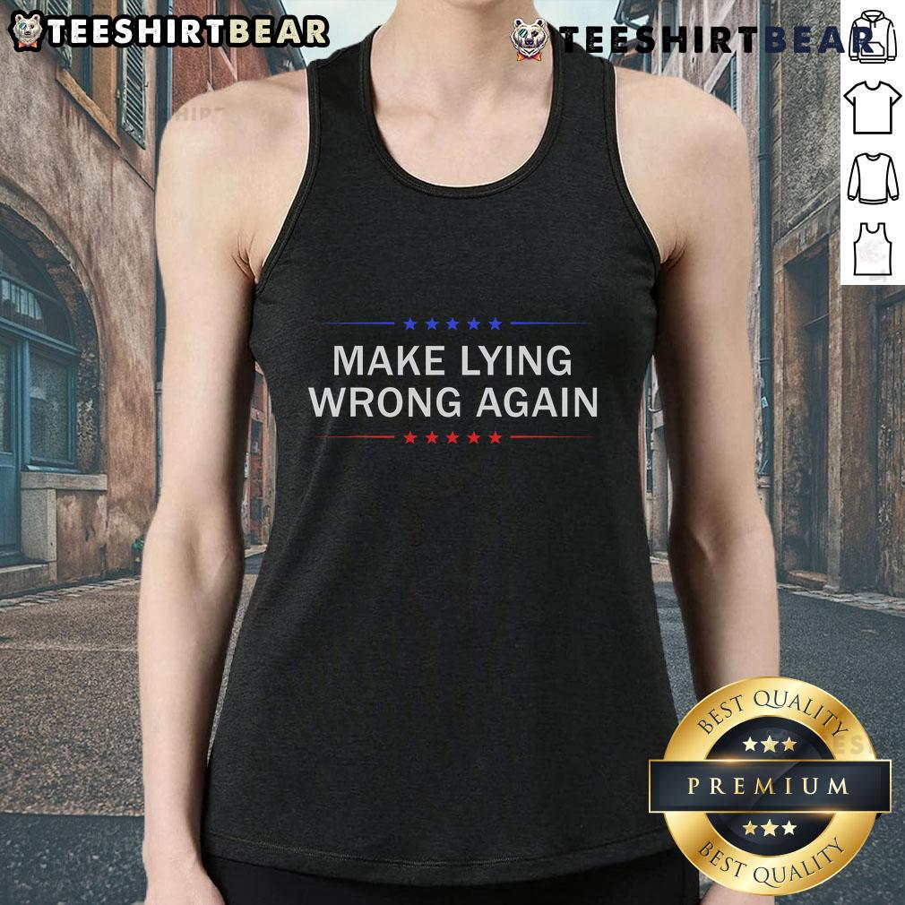 Top Make Lying Wrong Again Tank Top Stylish 'Top Make Lying Wrong Again' tank top featuring bold text design, perfect for casual wear and statement fashion.