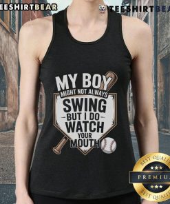 Stylish baseball tank top featuring 'Top My Boy Might Not Always Swing But I Do Watch Your Mouth' design for baseball fans.