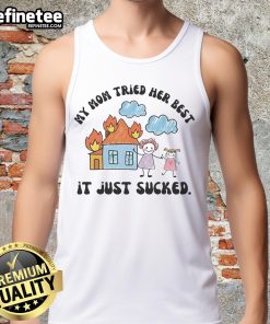 Stylish tank top featuring 'My Mom Tried Her Best, It Just Sucked' design, perfect for casual wear and expressing humor.
