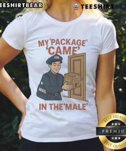 Top My Package Came In The Male Mail Ladies Tee featuring a stylish design, perfect for casual wear and gifts.