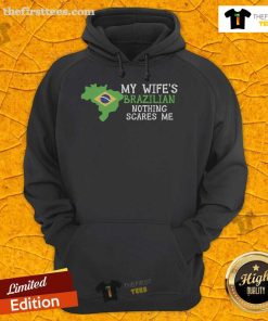 Top My Wife's Brazilian Nothing Scares Me Husband Brazil Hoodie in vibrant colors, perfect for proud Brazilian spouses.