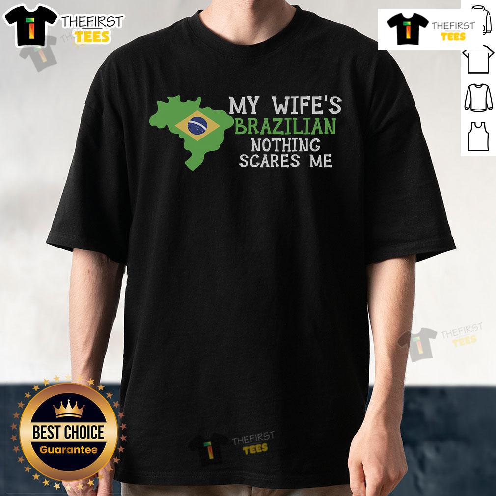 Top My Wife'S Brazilian Nothing Scares Me Husband Brazil T Shirt Alt Text: Top My Wife's Brazilian Nothing Scares Me Husband Brazil T-Shirt featuring a bold design for proud Brazilian husbands.