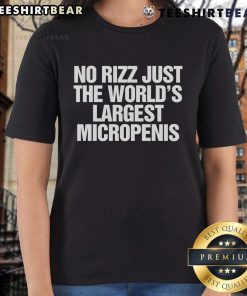 Top No Rizz Just The World's Largest Micropenis Ladies Tee design featuring humorous graphic and bold typography.