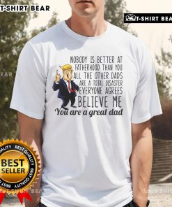 Top Nobody Is Better At Fatherhood Donald Trump T-Shirt featuring bold text and a patriotic design, perfect for proud dads.