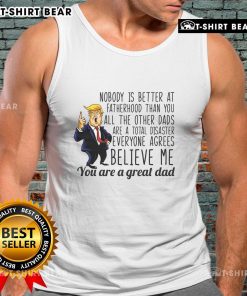 Donald Trump tank top featuring 'Nobody Is Better At Fatherhood' slogan, ideal for proud dads and Trump supporters.