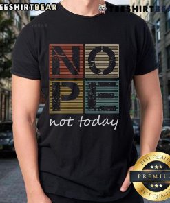 Alt Text: Vintage T-shirt featuring the humorous saying Top Nope Not Today, perfect for a casual and fun wardrobe.