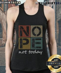 Vintage tank top featuring 'Top Nope Not Today' funny sayings, perfect for casual wear and humorous fashion statements.