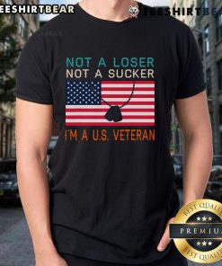 Alt Text: Top Not A Loser Not A Sucker I Am A US Veteran T-Shirt design featuring bold text and patriotic colors.