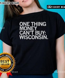 Top One Thing Money Can't Buy Wisconsin Ladies Tee featuring a stylish design perfect for casual wear and showing state pride.