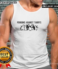 Top Penguins Against Tariffs meme on a humorous tank top, featuring a sarcastic saying about trade policies.