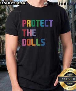 Top Protect The Dolls T-Shirt featuring a vibrant graphic design promoting doll safety and empowerment.