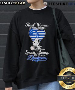 Top real women love baseball: Smart women love the Dodgers sweatshirt featuring Snoopy hugging a heart.