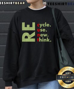 Top Recycle Reuse Renew Rethink Crisis Environmental Activism Sweatshirt featuring eco-friendly design and vibrant colors.