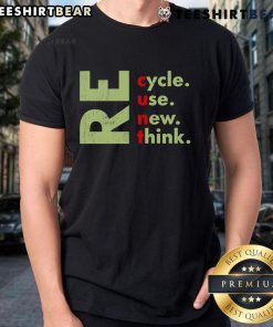 Top Recycle Reuse Renew Rethink Crisis Environmental Activism T-Shirt showcasing eco-friendly message and vibrant design.