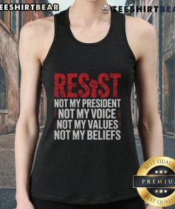 Top Resist Not My President Tank Top featuring bold protest slogans for activism and social justice apparel.
