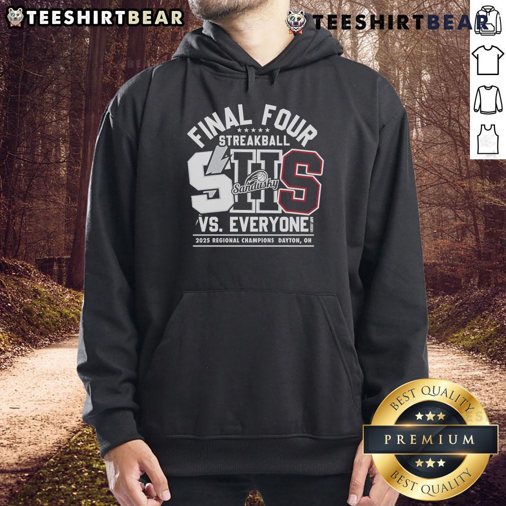 Top Sandusky Shs Final Four Vs Everyone 2025 Regional Champions Dayton Hoodie Top Sandusky SHS Final Four vs Everyone 2025 Regional Champions hoodie featuring team colors and logo.