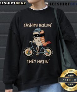 Top Sashimi Rollin They Hatin Sweatshirt featuring sushi design, perfect for sushi lovers and casual wear.