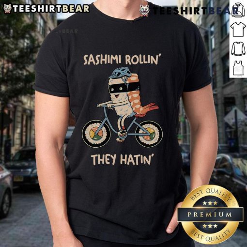 Top Sashimi Rollin' They Hatin' T-Shirt featuring vibrant sushi graphics, perfect for sushi lovers and foodies.