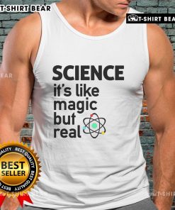 Top Science It's Like Magic But Real Tank Top featuring a creative design celebrating science and magic themes.