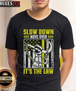 Top Slow Down Move Over It's The Law Tow Operator T-Shirt featuring bold text and a truck graphic for roadside safety.