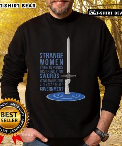 Unique sweatshirt featuring strange women lying in ponds distributing swords, inspired by 'No Basis for a System of Government.'