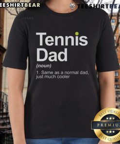Top tennis novelty tee for dad, perfect gift for tennis lovers and players, featuring a stylish design for ladies.