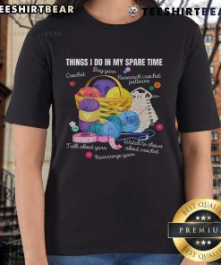 Alt Text: Crochet lovers tee featuring 'Top Things I Do In My Spare Time' design, perfect for arts and crafts enthusiasts.