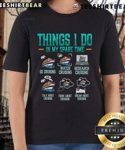 Premium ladies tee featuring 'Top Things I Do In My Spare Time - Cruising' design, perfect for cruise lovers.