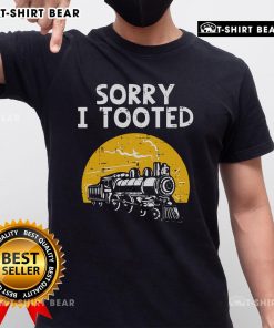 Funny locomotive railroad T-shirt featuring 'Top Train Sorry I Tooted' graphic, perfect for train lovers and humor enthusiasts.