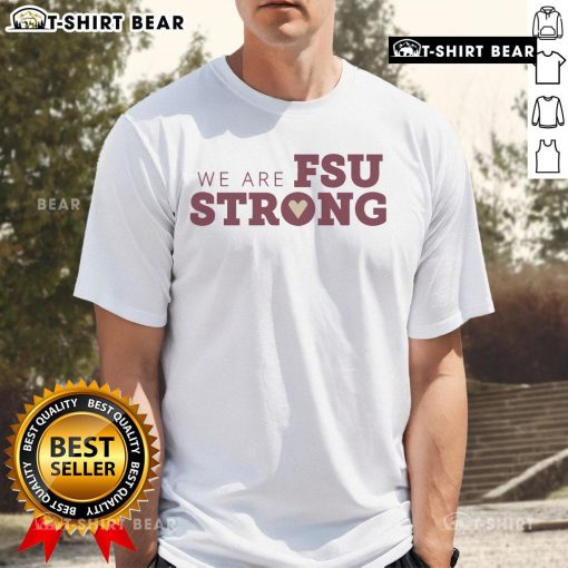 Top view of 'We Are FSU Strong' Florida State Seminoles T-shirt showcasing vibrant team colors and logo.