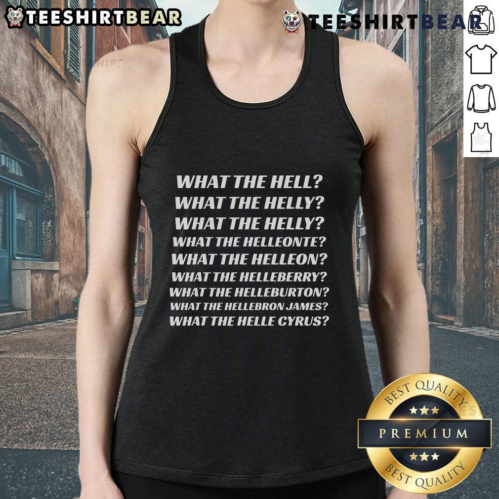 Top What The Hell What The Helly What The Helleon What The Helle Cyrus Tank Top Stylish Top What The Hell Helly Cyrus Tank Top in vibrant colors, perfect for casual wear and summer outings.