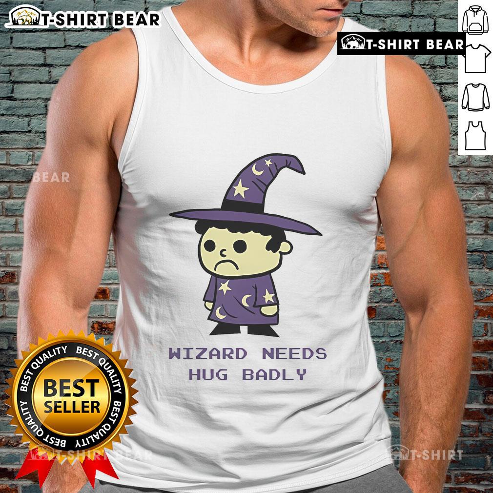 Top Wizard Needs Hugs Badly Tank Top Top Wizard Needs Hugs Badly tank top featuring a whimsical design, perfect for casual wear and magical enthusiasts.