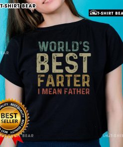 Top Worlds Best Farter I Mean Father Ladies Tee featuring a humorous design for dads, perfect for Father's Day gifts.