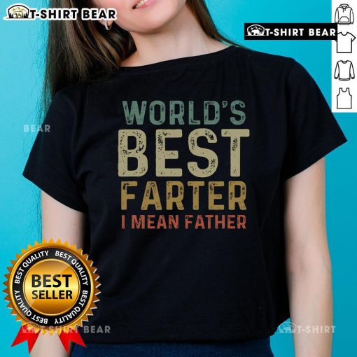 Top Worlds Best Farter I Mean Father Ladies Tee featuring a humorous design for dads, perfect for Father's Day gifts.