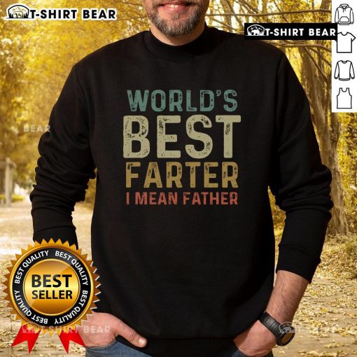 Funny 'World's Best Farter I Mean Father' sweatshirt design, perfect gift for dads with a sense of humor.