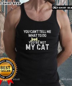 Top featuring 'You Can't Tell Me What To Do, You're Not My Cat' design, perfect for cat lovers and casual wear.