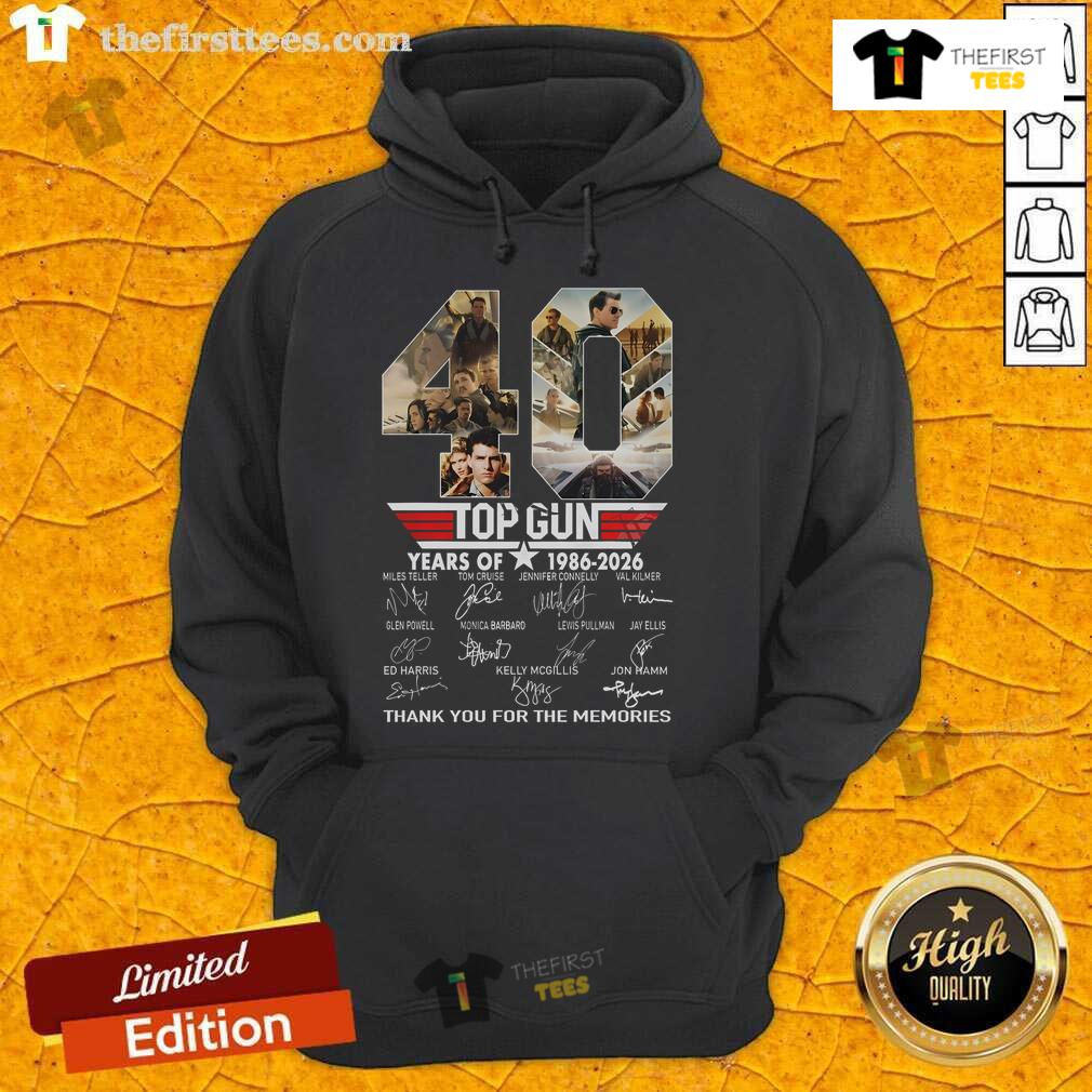 Top Gun 40 Years Of 1986 2026 Thank You For The Memories Hoodie Top Gun 40 Years Hoodie 1986-2026 celebrating memories with iconic design and nostalgic tribute to the classic film.